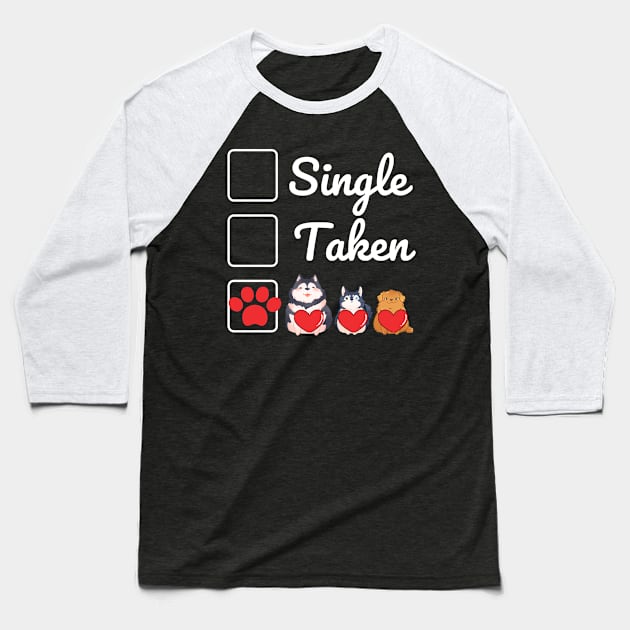 Single Taken Pet owner Baseball T-Shirt by ProLakeDesigns